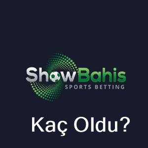 Showbahis kaç oldu
